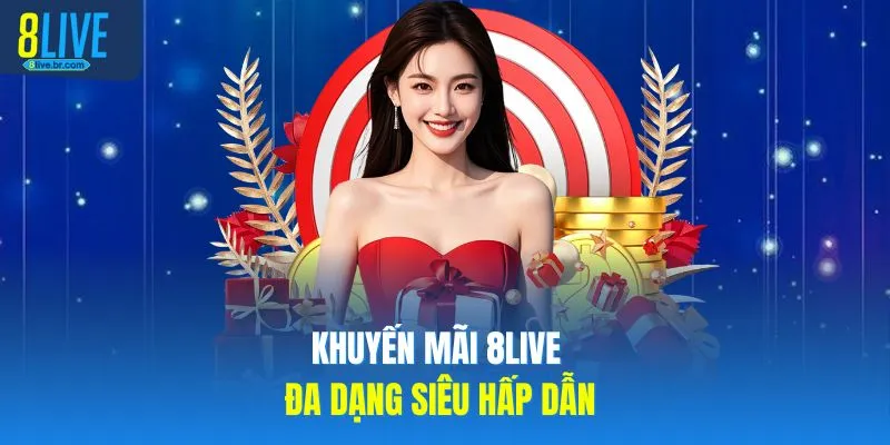 Khuyến Mãi 8LIVE - Top 5 Siêu Ưu Đãi Hấp Dẫn Bậc Nhất - votx Khuyến Mãi 8LIVE - Top 5 Siêu Ưu Đãi Hấp Dẫn Bậc Nhất - votx