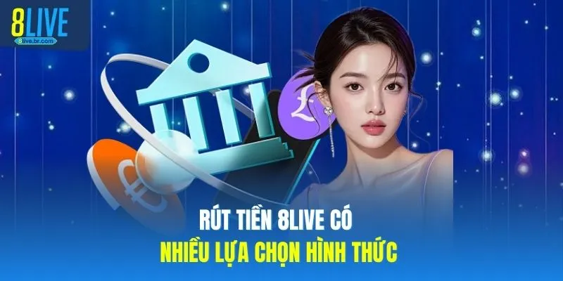 Rút Tiền 8LIVE - 3 Phương Thức Thanh Khoản Siêu Tốc - votx Rút Tiền 8LIVE - 3 Phương Thức Thanh Khoản Siêu Tốc - votx